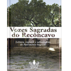 Vozes Sagradas do Recôncavo: Leitura, Registro e Salvaguarda do Patrimônio Sagrado do Recôncavo