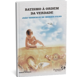 Batismo a Ordem da Verdade, poemário de João Vanderlei de Moraes Filho